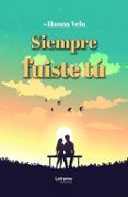 siempre fuiste tu