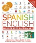 spanish english illustrated dictionary  a bilingual visual guide to o