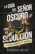 la guia del senor oscuro para la seduccion y otros crimenes de guerra
