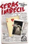 seras imbecil