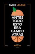 antes todo esto era campo atras