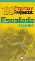 100 preguntas y respuestas: escalada deportiva