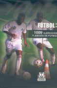 1009 ejercicios y juegos aplicados al futbol