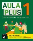 aula plus 1 r a1 libro del alumno edicion hibrida