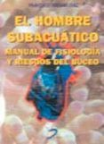 el hombre subacuatico manual de fisiologia y riesgos del buceo