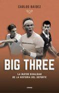 big three la mayor rivalidad de la historia del deporte