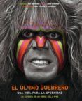 el ultimo guerrero. una vida para la eternidad