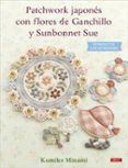 patchwork japones con flores de ganchillo y sunbonnet sue