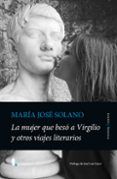la mujer que beso a virgilio y otros viajes literarios