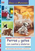 perros y gatos con cuentas y abalorios: con patrones para realiza r 12