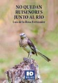 no quedan ruisenores junto al rio