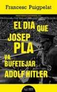el dia que josep pla va bufetejar adolf hitler