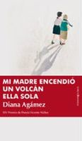 mi madre encendio un volcan ella sola