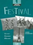 festival 1: cahier d exercices (incluye audio-cd)