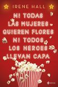 (pe) todas las mujeres quieren flores ni todos los heroes llevan capa