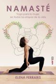 namaste. yoga para la mujer en todas las estapas de su vida