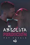 mi absoluta perdicion
