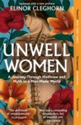 unwell women  a journey through medicine and myth in a man-made world
