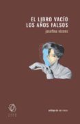el libro vacio  los anos falsos