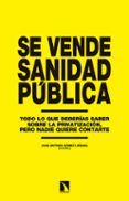 se vende sanidad publica todo lo que deberias saber sobre la privatiz
