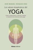 los valores terapeuticos del yoga como comprender y aliviar el dolor