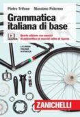 grammatica italiana di base. con esercizi di autoverifica ed esercizi
