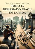 Todo es demasiado frágil en la vida