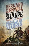 sharpe y la batalla de vitoria serie sharpe 17 sharpe y la bat alla