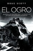el ogro biografia de una montana y la dramatica historia de su primer