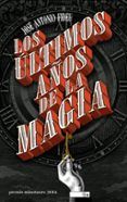 los ultimos anos de la magia - premio minotauro 2016