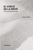El vuelo de la nieve. Travesía hacia la luz