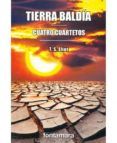tierra baldia cuatro cuartetos 2016 3 ed