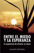 entre el miedo y la esperanza la experiencia de afrontar un canc er