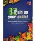 b2 train up your skills! extensive english skills practice