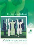 cuidarte para curarte: la via de la salud natural