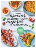 como asociar los alimentos para mejorar tu digestion