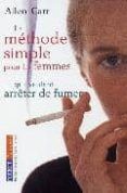 la methode simple pour les femmes qui veulent arreter de fumer a rret