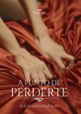 a punto de perderte