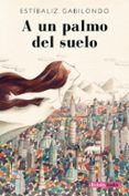 a un palmo del suelo