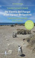patagonia - de la tierra del fuego a las aguas