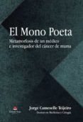 el mono poeta metamorfosis de un medico e investigador del cancer de