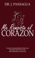 me rompiste el corazon