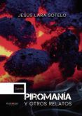 piromania y otros relatos