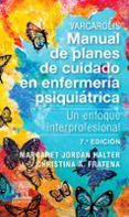 Varcarolis. Manual de planes de cuidado en enfermería psiquiátrica