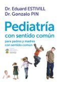 pediatria con sentido comun: para padres y madres con sentido com un