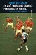 en que pensamos cuando pensamos en futbol