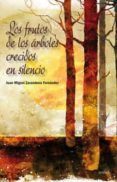 los frutos de los arboles crecidos en silencio