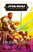 star wars high republic iii pruebas de los jedi novela