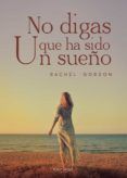 no digas que ha sido un sueno