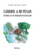 (i.b.d.) cándido a mi pesar. memoria de un homicidio descolocado